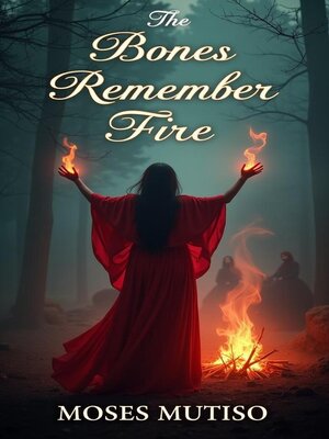 cover image of The Bones Remember Fire